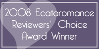 2008 Ecataromance Reviewers' Choice Award Winner